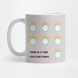 There is a time for everything cute alarm clock Mug